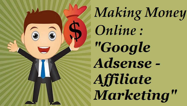 making money online google adsense affiliate marketing