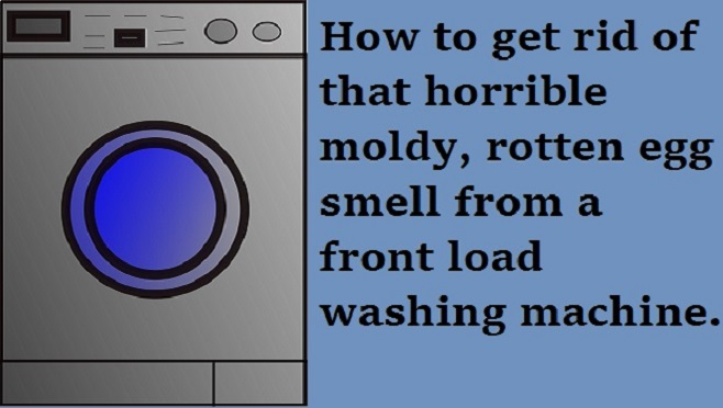 Get rid of that horrible rotten egg smell from a front load washing machine.
